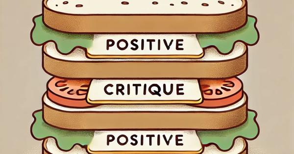 Why the Feedback Sandwich Needs to Come Off the Menu